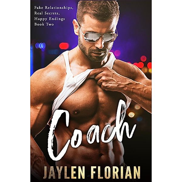 Coach (Fake Relationships, Real Secrets, Happy Endings) / Fake Relationships, Real Secrets, Happy Endings, Jaylen Florian