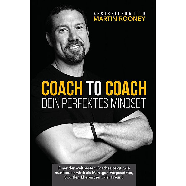 Coach to Coach - Dein perfektes Mindset, Martin Rooney