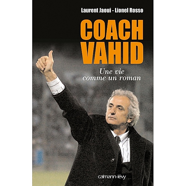 Coach Vahid / Documents, Actualités, Société, Laurent Jaoui, Lionel Rosso