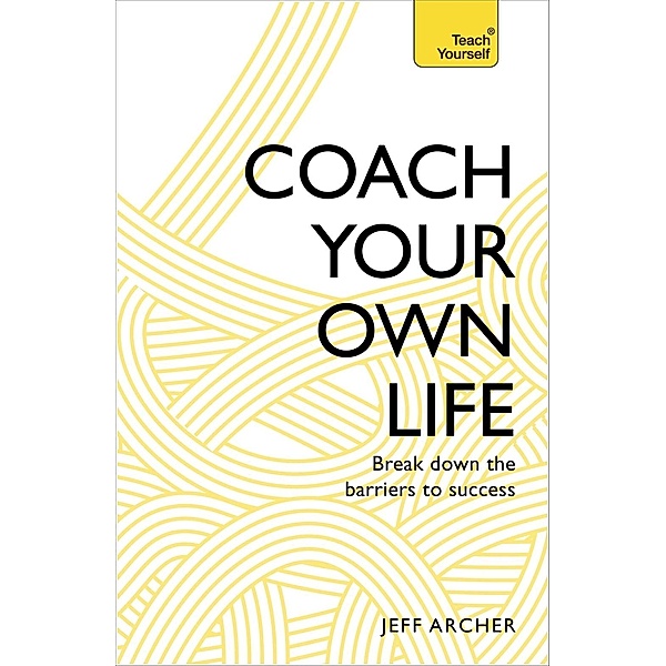 Coach Your Own Life, Jeff Archer