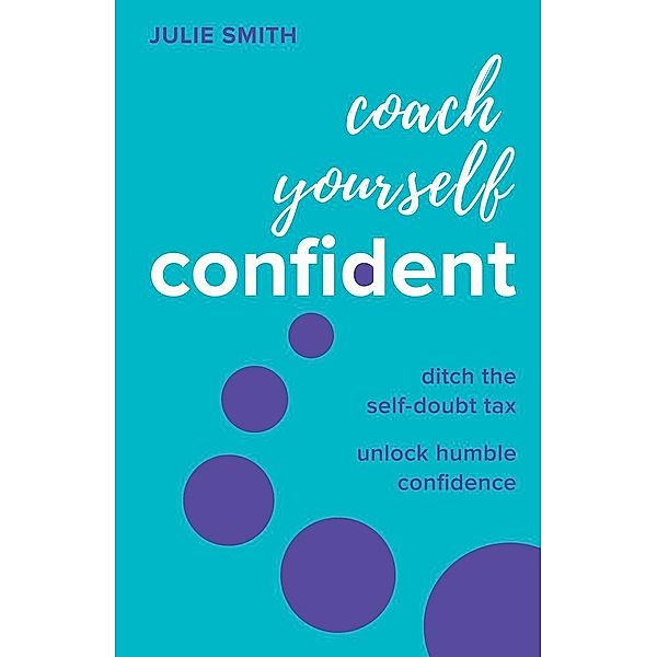 Coach Yourself Confident, Julie Smith
