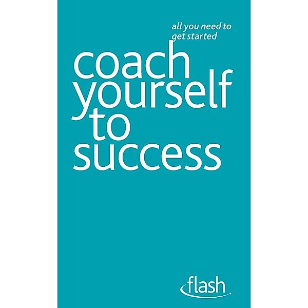 Coach Yourself to Success: Flash, Jeff Archer