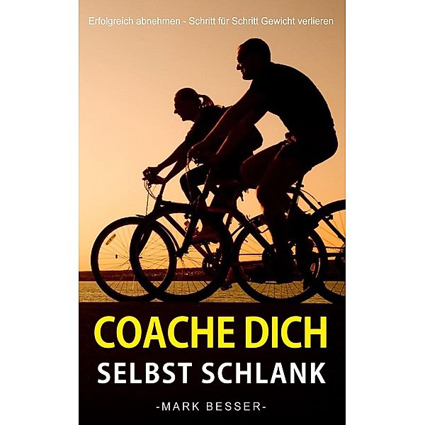 Coache Dich selbst schlank, Mark Besser