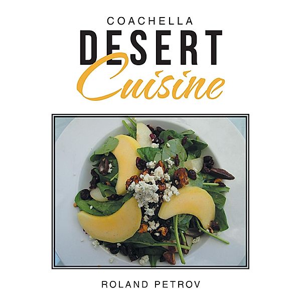 Coachella Desert Cuisine, Roland Petrov