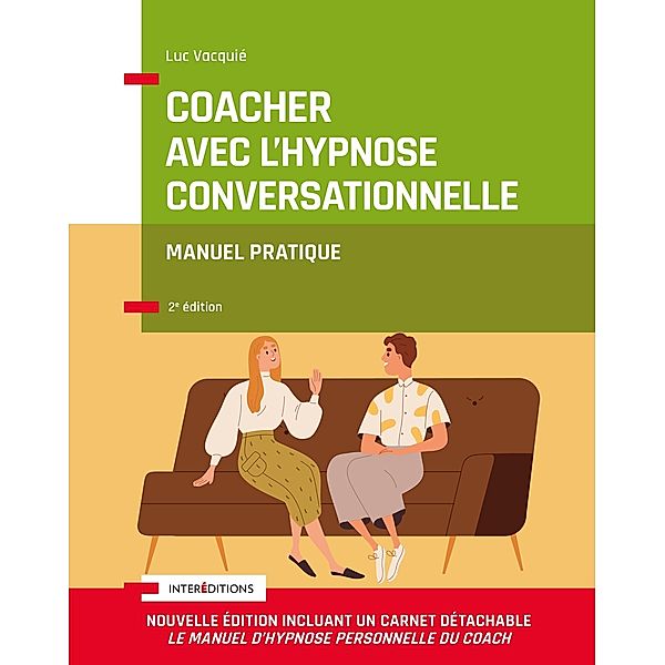 Coacher avec l'hypnose conversationnelle - 2e éd. / Accompagnement et Coaching, Luc Vacquié
