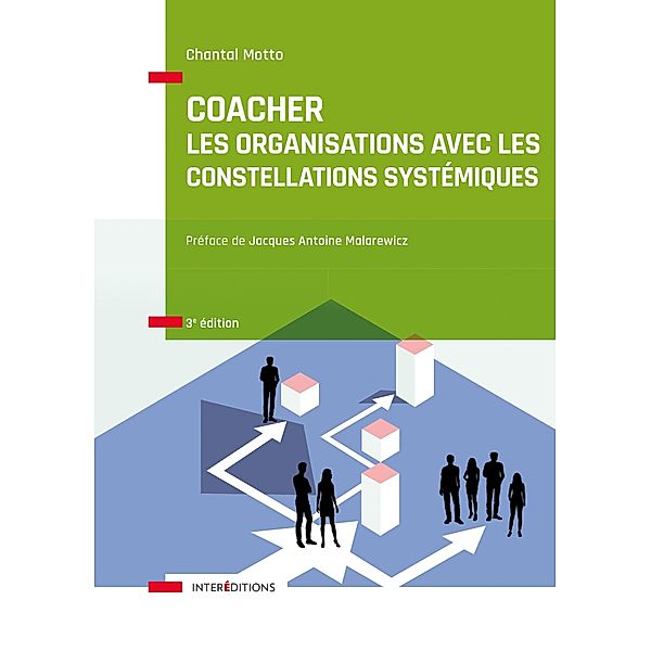 Coacher les organisations avec les Constellations systémiquess - 3e éd. / Accompagnement et Coaching, Chantal Motto