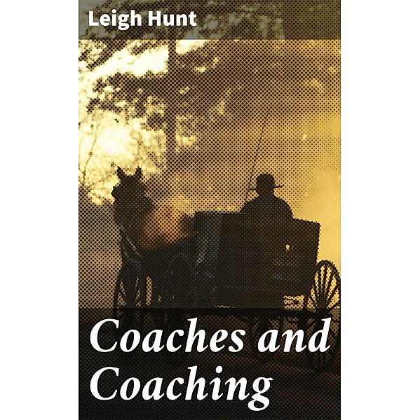 Coaches and Coaching, Leigh Hunt