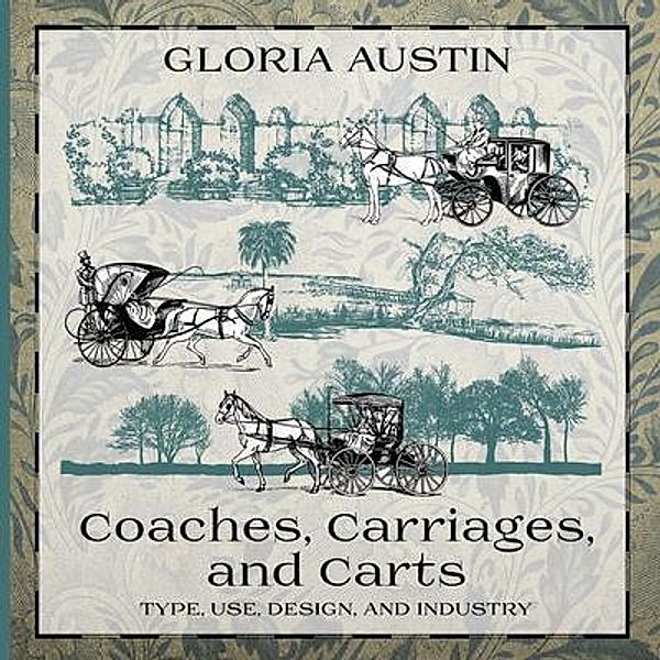 Coaches, Carriages, and Carts / Equine Heritage Institute, Gloria Austin