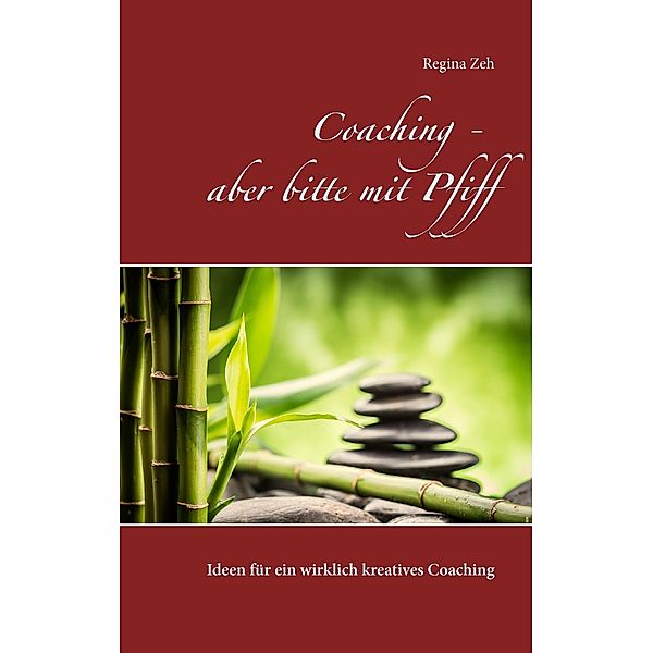 Coaching - aber bitte mit Pfiff, Regina Zeh