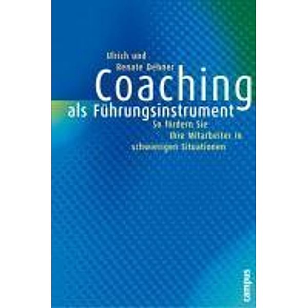 Coaching als Führungsinstrument, Ulrich Dehner, Renate Dehner