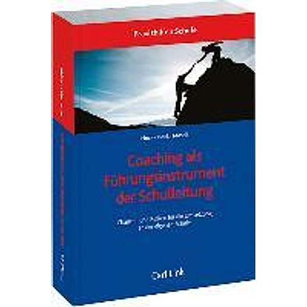 Coaching als Führungsinstrument der Schulleitung, Christine Hock, Ingo Hock, Robert Mosell
