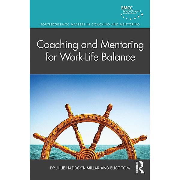 Coaching and Mentoring for Work-Life Balance, Julie Haddock-Millar, Eliot Tom