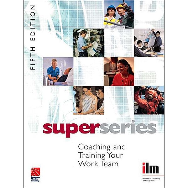 Coaching and Training your Work Team, Institute of Leadership & Management