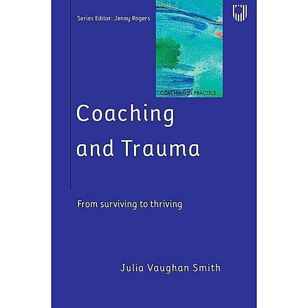 Coaching and Trauma: Moving Beyond the Survival Self (Coaching in Practice Series), Rogers