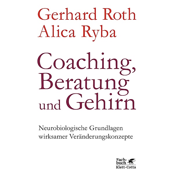 Coaching, Beratung und Gehirn, Gerhard Roth, Alica Ryba