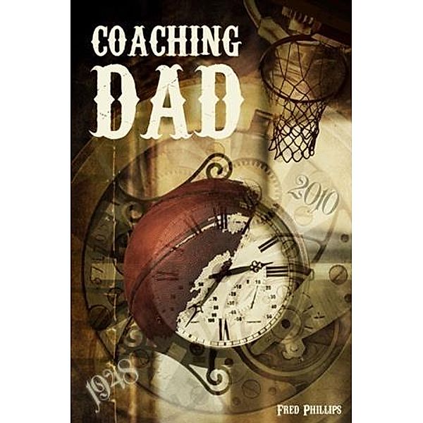 Coaching Dad, Fred Phillips