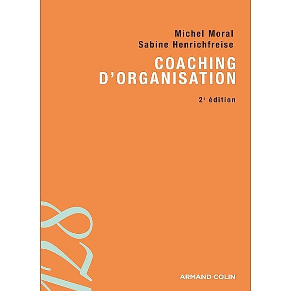 Coaching d'organisation / 128, Michel Moral, Sabine Henrichfreise