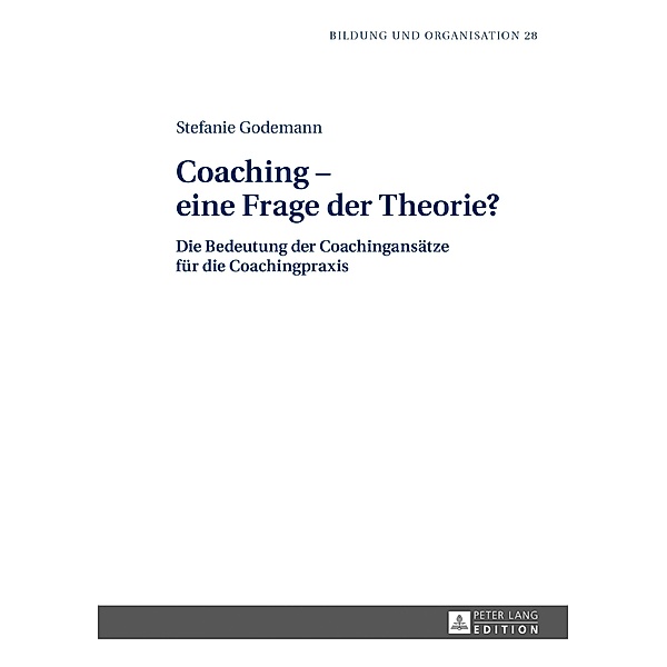 Coaching - eine Frage der Theorie?, Godemann Stefanie Godemann