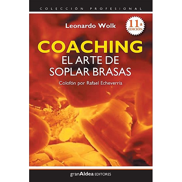 Coaching el arte de soplar brasas / Colección Profesional, Leonardo Wolk