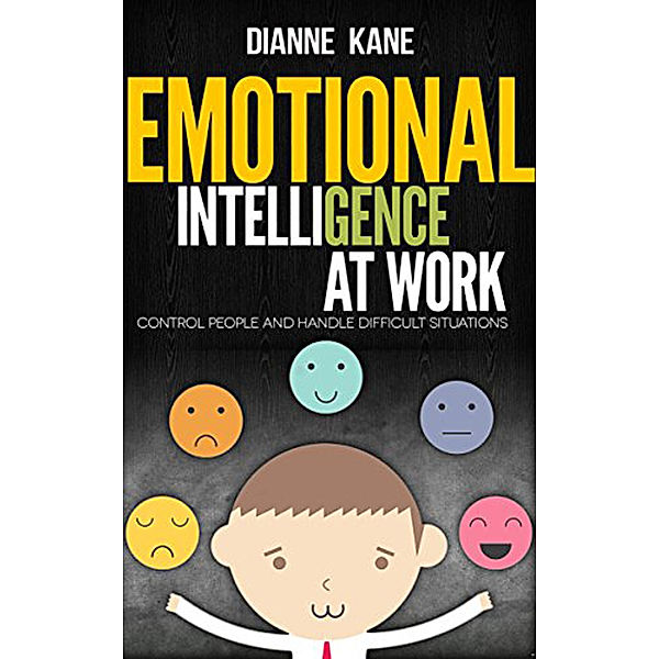 Coaching Emotional Intelligence (EQ) at Work, Dianne Kane