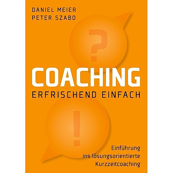 Coaching - erfrischend einfach, Daniel Meier, Peter Szabo