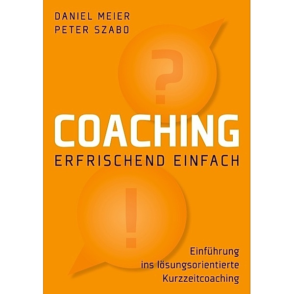 Coaching - erfrischend einfach, Daniel Meier, Peter Szabo