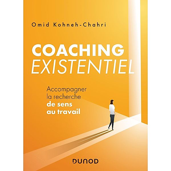 Coaching existentiel / Hors Collection, Omid Kohneh-Chahri