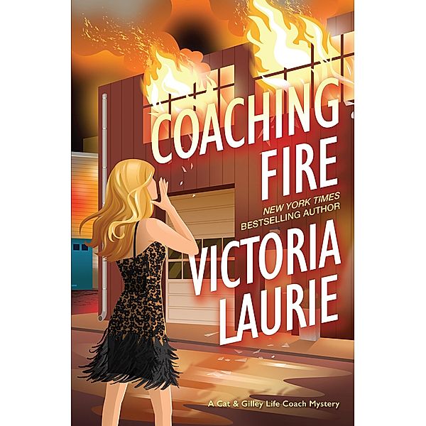 Coaching Fire / A Cat & Gilley Life Coach Mystery Bd.5, Victoria Laurie