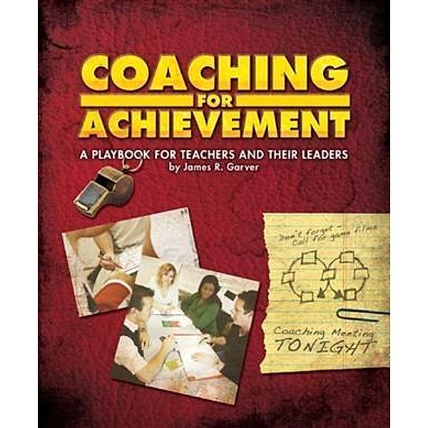 Coaching For Achievement, James R. Garver