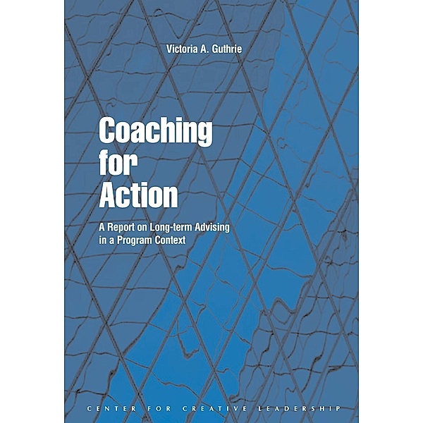 Coaching for Action: A Report on Long-term Advising in a Program Context, Victoria A. Guthrie