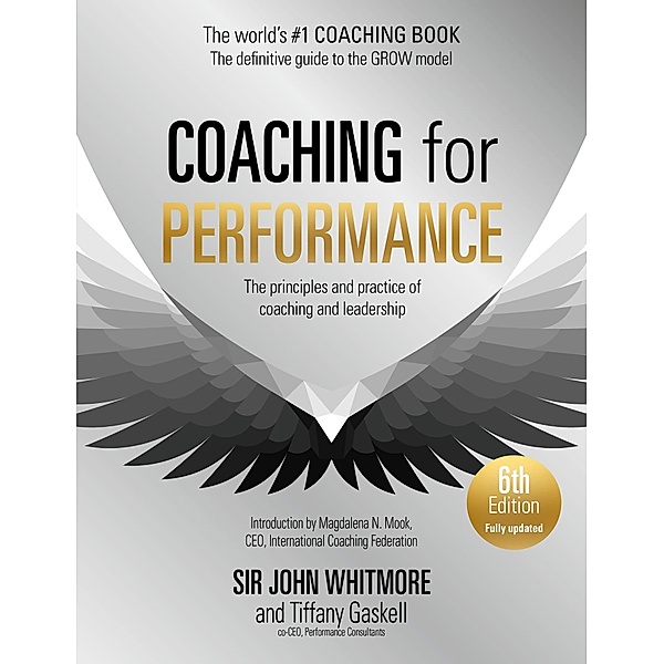 Coaching for Performance, 6th edition, John Whitmore, Tiffany Gaskell