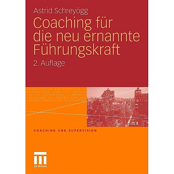 Coaching für die neu ernannte Führungskraft / Coaching und Supervision, Astrid Schreyögg