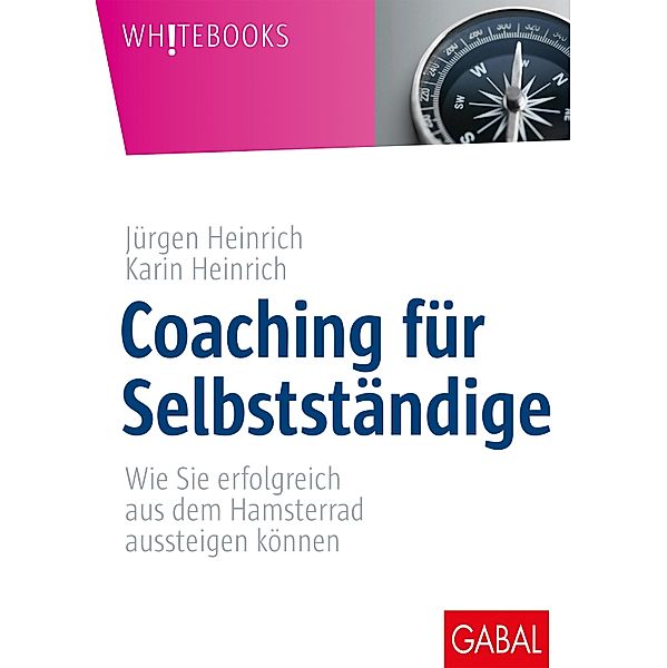 Coaching für Selbstständige / Whitebooks, Jürgen Heinrich, Karin Heinrich