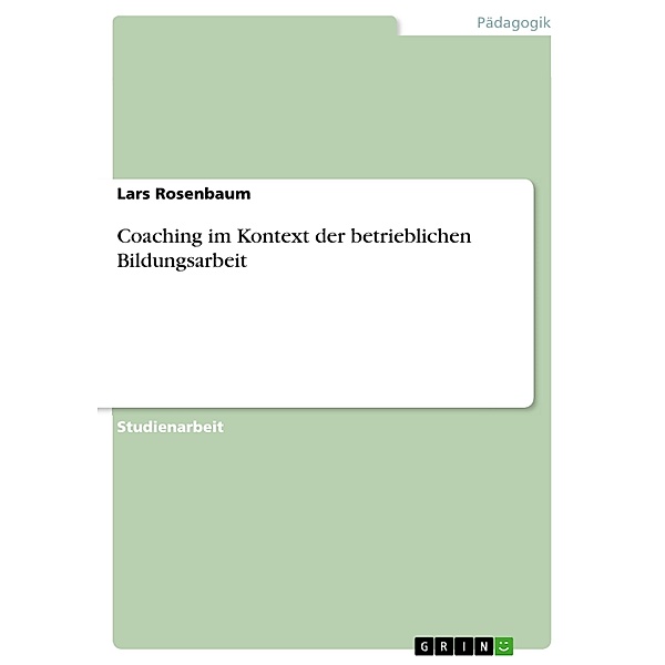 Coaching im Kontext der betrieblichen Bildungsarbeit, Lars Rosenbaum