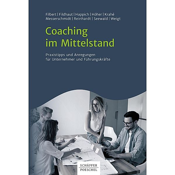 Coaching im Mittelstand, Wolfgang Filbert, Birgitta Fildhaut, Gudrun Happich, Friederike Höher, Wolfgang Krahé, Jasmin Messerschmidt, Britta Reinhardt, Cornelia Seewald, Heinz-Jürgen Weigt