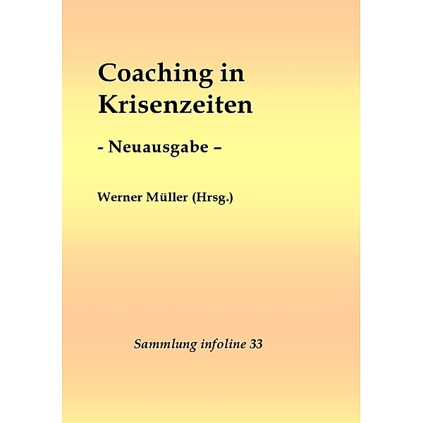 Coaching in Krisenzeiten - Neuausgabe -, Werner Müller