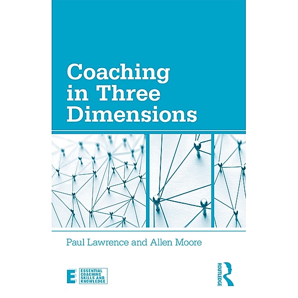 Coaching in Three Dimensions, Paul Lawrence, Allen Moore
