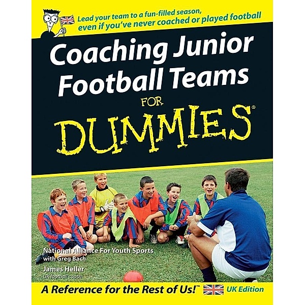 Coaching Junior Football Teams For Dummies, National Alliance for Youth Sports, Greg Bach, James Heller