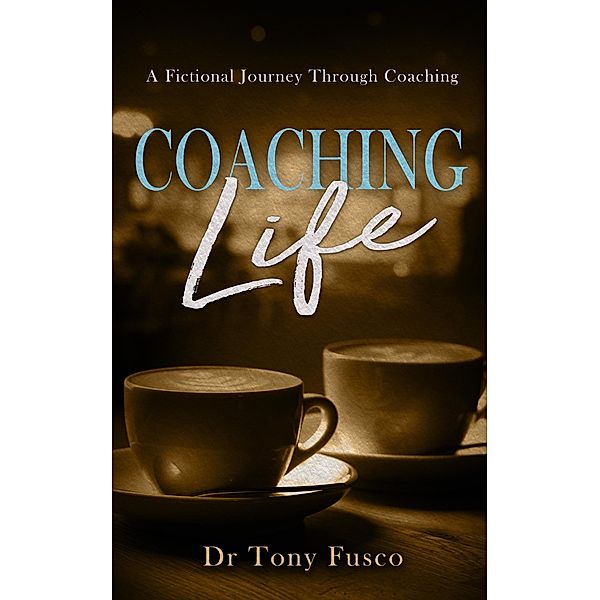 Coaching Life / Coaching Life, Tony Fusco