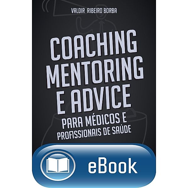 Coaching, Mentoring  e Advice, Valdir Borba