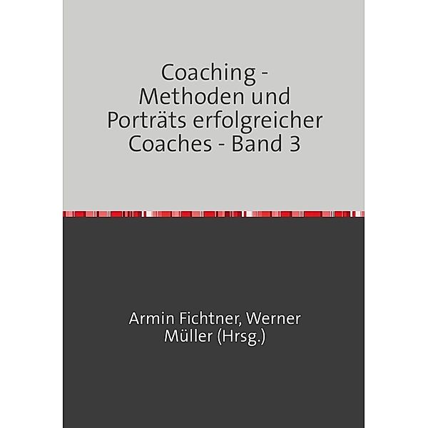 Coaching - Methoden und Porträts erfolgreicher Coaches