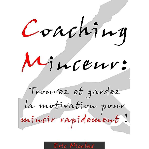 Coaching Minceur: Trouvez et gardez la motivation pour mincir rapidement !, Eric Nicolas