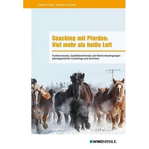 Coaching mit Pferden: Viel mehr als heiße Luft, Kerstin Kruse, Anabel Schröder