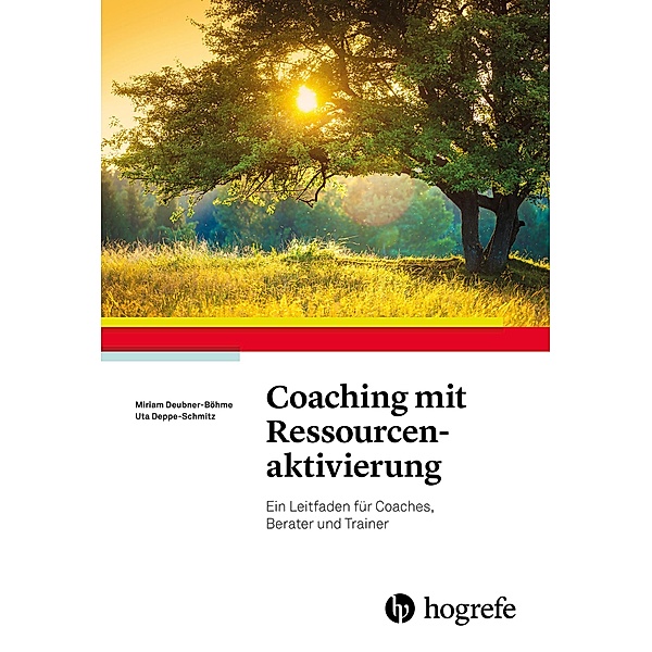 Coaching mit Ressourcenaktivierung, Uta Deppe-Schmitz, Miriam Deubner-Böhme