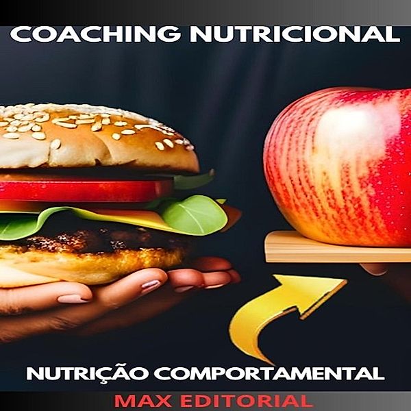 Coaching Nutricional / Nutrição Comportamental - Saúde & Vida Bd.1, Max Editorial