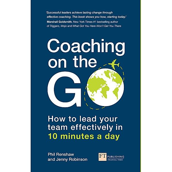 Coaching on the Go / FT Publishing International, Jenny Robinson, Phil Renshaw