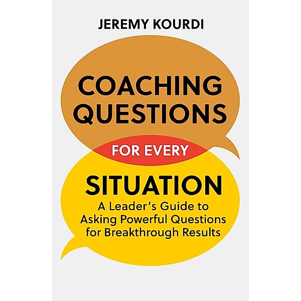 Coaching Questions for Every Situation, Jeremy Kourdi