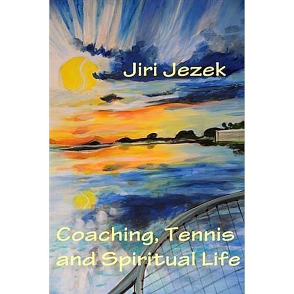 Coaching, Tennis and Spiritual Life, Jiri Jezek