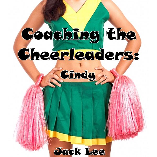 Coaching the Cheerleaders: Cindy / Cheerleaders, Jack Lee
