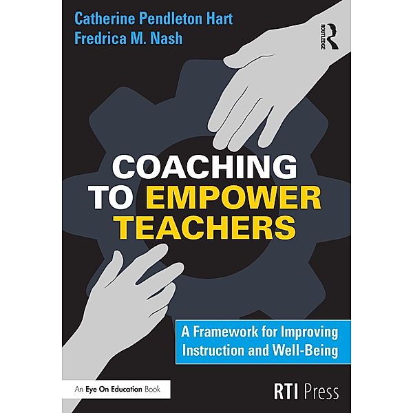 Coaching to Empower Teachers, Catherine Hart, Fredrica Nash